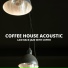 Coffee House Acoustic