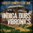 Indica Dubs, Vibronics