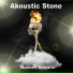 Akoustic Stone