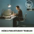 Relajacion, Work Playlist, Focus Chamber
