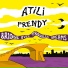 Atili, Prendy