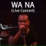 Wa Na