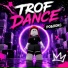 TROF DANCE