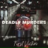 Deadly Murders