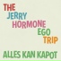 The Jerry Hormone Ego Trip