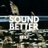 Sound Better