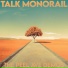 Talk Monorail