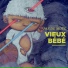Vieux Bébé