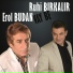 Erol Budan feat. Ruhi Kaan Birkalır