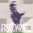 nothing,nowhere.