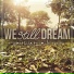 We Still Dream