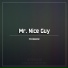 Mr. Nice Guy