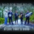 Mad For The Road