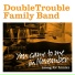 DoubleTrouble Family Band