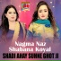 Shabana Koyal, Nagma Naz