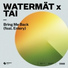 Watermat x TAI feat. Enlery