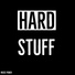 Hard Stuff