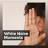White Noise for Babies, White Noise