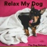 The Dog Relaxer
