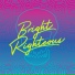 Bright Righteous