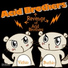 Acid Brothers