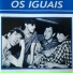 OS IGUAIS