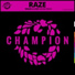 Raze, BK298