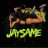 JAYSAME