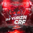 DJ YURIZIN DO CRF