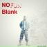 NO FUN