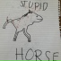 Stupid Horse