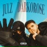 Julz, Darkorose