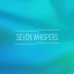 Seven Whispers
