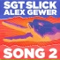 Sgt Slick & Alex Gewer