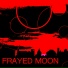 Frayed Moon