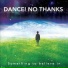Dance! No Thanks