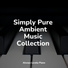 Easy Listening Piano, Ambient Piano, Baby Sleep