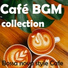 Cafe BGM collection