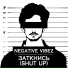 NEGATIVE VIBEZ