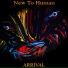 New To Human