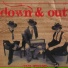 Down & Out