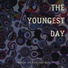 the Youngest Day