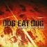 Dog Eat Dog