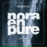 Nora En Pure