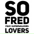 So Fred feat. Superwalkers