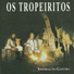 Os Tropeiritos