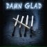 DAMN GLAD