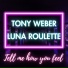 Tony Weber feat. Luna Roulette