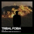 Tribal Fobia