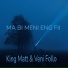King Matt, Veni Follo